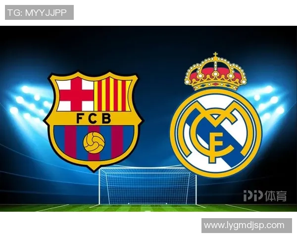 2020年巴萨罗那与皇家马德里经典对决回顾与分析 2020年巴萨罗那与皇家马德里经典对决回顾与分析